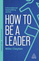 Okładka książki How to Be a Leader: Set Standards, Meet Needs and Bring People With You