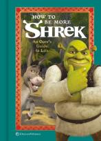 Okładka książki How to Be More Shrek
