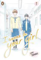 Okładka książki I Wanna Be Your Girl Vol. 1