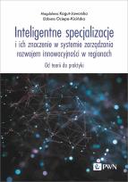 Okładka książki Inteligentne specjalizacje i ich znaczenie w systemie zarządzania rozwojem innowacyjności w regionach