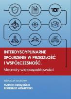 Okładka książki Interdyscyplinarne spojrzenie w przeszłość i współczesność