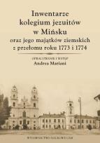 Okładka książki Inwentarze kolegium jezuitów w Mińsku oraz jego majątków ziemskich z przełomu roku 1773 i 1774