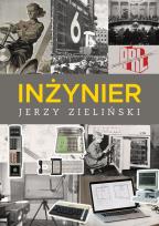 Okładka książki Inżynier. Wspomnienia zawodowe z czasu...