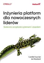 Okładka książki Inżynieria platform dla nowoczesnych liderów. Skuteczne zarządzanie systemami i zespołami