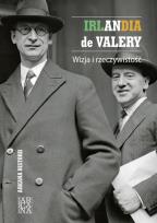 Okładka książki Irlandia de Valery. Wizja i rzeczywistość