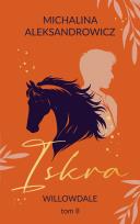 Okładka książki Iskra. Willowdale. Tom 2