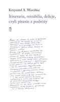 Okładka książki Itineraria, mirabilia, delicje, czyli pisanie z...