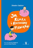 Okładka książki Ja, Klara i kochane pieniążki
