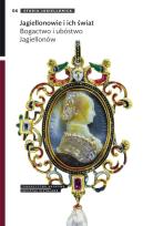 Opakowanie Jagiellonowie i ich świat. Bogactwo i ubóstwo Jagiellonów