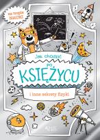 Okładka książki Jak chodzić po Księżycu i inne sekrety fizyki
