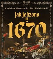 Okładka książki Jak jedzono w 1670 roku