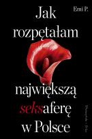 Okładka książki Jak rozpętałam największą seksaferę w Polsce. Duże Litery