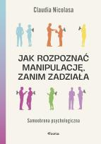 Okładka książki Jak rozpoznać manipulację, zanim zadziała. Samoobrona psychologiczna