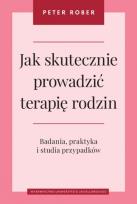 Okładka książki Jak skutecznie prowadzić terapię rodzin