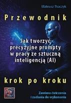 Okładka książki Jak tworzyć precyzyjne prompty w pracy ze...