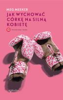 Okładka książki Jak wychować córkę na silną kobietę