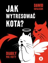 Okładka książki Jak wytresować kota? Diabły, nie koty