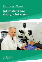 Okładka książki Jak zostać i być dobrym lekarzem