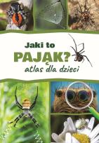 Okładka książki Jaki to pająk? Atlas dla dzieci