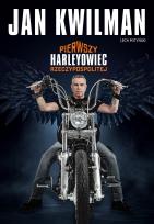 Okładka książki Jan Kwilman. Pierwszy harleyowiec Rzeczypospolitej