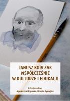 Opakowanie Janusz Korczak współcześnie w kulturze i edukacji