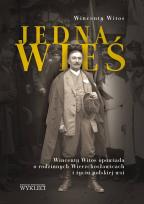 Okładka książki Jedna wieś. Wincenty Witos opowiada o rodzinnych..