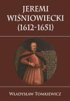 Okładka książki Jeremi Wiśniowiecki (1612-1651)