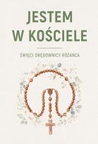 Okładka książki JESTEM W KOŚCIELE. Święcie orędownicy różańca