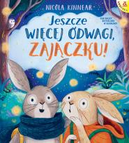Okładka książki Jeszcze więcej odwagi, zajączku!