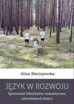 Okładka książki Język w rozwoju. Sprawność leksykalno-semantyczna czteroletnich dzieci