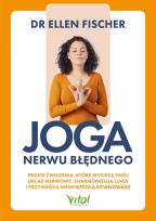 Okładka książki Joga nerwu błędnego. Proste ćwiczenia, które wyciszą twój układ nerwowy, zharmonizują ciało i przywrócą wewnętrzną równowagę