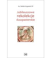 Okładka książki Jubileuszowe rekolekcje duszpasterskie