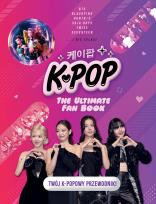 Okładka książki K-POP The Ultimate Fan Book. Twój K-popowy przewodnik!