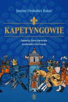 Okładka książki Kapetyngowie. Dynastia, która stworzyła średniowieczną Francję