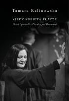 Okładka książki Kiedy kobieta płacze. Pieśni i piosenki z...