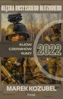 Okładka książki Kijów-Czernihów-Sumy 2022. Klęska rosyjskiego Blitzkriegu