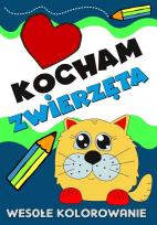 Okładka książki Kocham zwierzęta. Wesołe kolorowanie