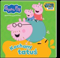 Okładka książki Kochany tatuś. Świnka Peppa. Opowieści na Dobranoc