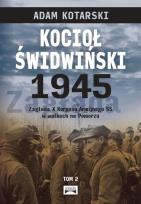 Okładka książki Kocioł świdwiński 1945 tom 2