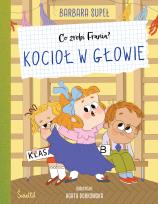Okładka książki Kocioł w głowie. Co zrobi Frania?