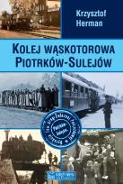 Okładka książki Kolej wąskotorowa Piotrków-Sulejów