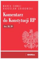 Okładka książki Komentarz do Konstytucji RP art. 38, 39