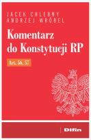 Okładka książki Komentarz do Konstytucji RP art. 56, 57