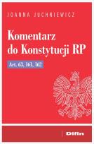 Okładka książki Komentarz do Konstytucji RP art. 63, 161, 162