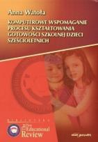 Okładka książki Komputerowe wspomaganie procesu kształtowania gotowości szkolnej dzieci sześcioletnich