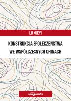 Okładka książki Konstrukcja społeczeństwa we współczesnych Chinach