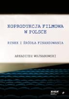 Okładka książki Koprodukcja filmowa w Polsce. Rynek i źródła finansowania