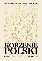 Okładka książki Korzenie Polski. Tom 1