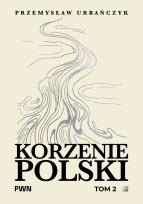 Okładka książki Korzenie Polski. Tom 2