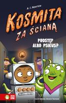 Okładka książki Kosmita za ścianą Oszustwo albo psikus? - uszkodzone